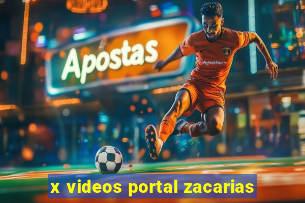 x videos portal zacarias